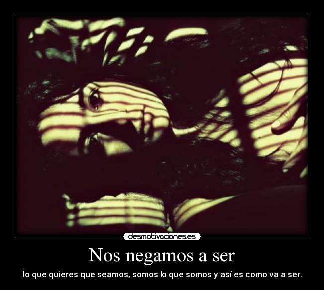 Nos negamos a ser -