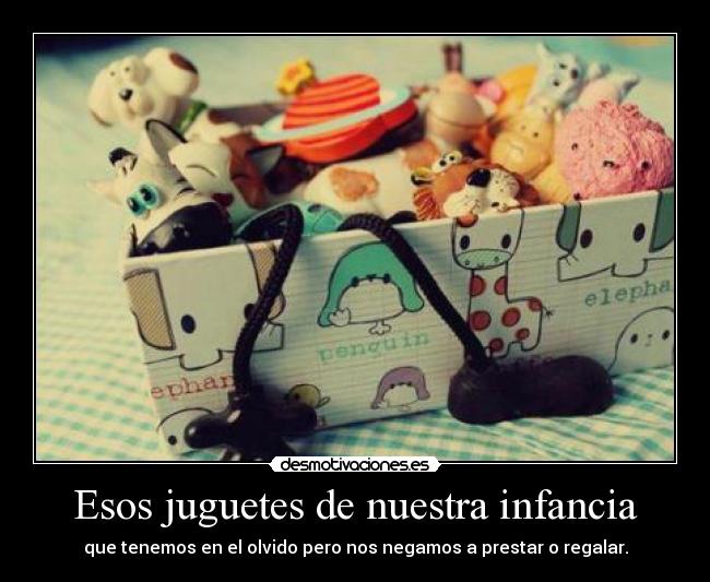 Esos juguetes de nuestra infancia - 