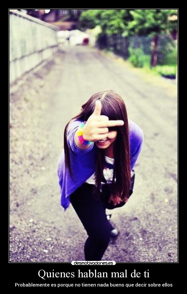 Quienes hablan mal de ti -