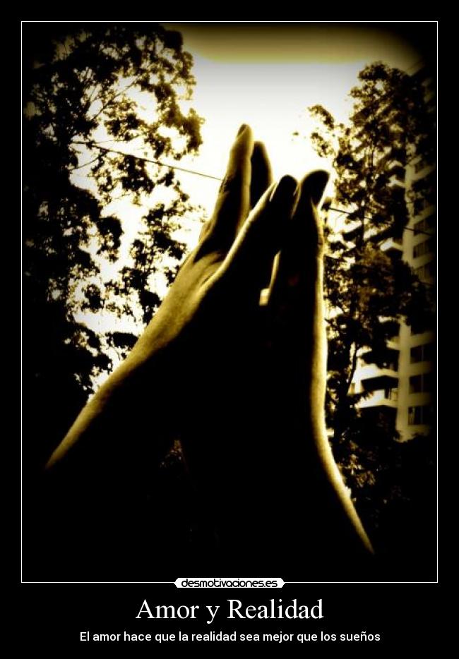 Amor y Realidad - El amor hace que la realidad sea mejor que los sueños