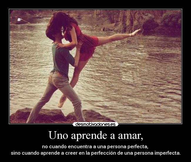 Uno aprende a amar, - 