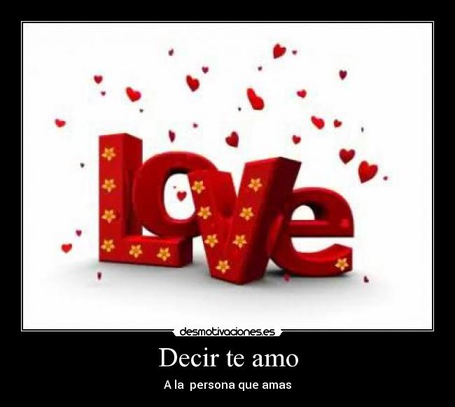 Decir te amo - A la  persona que amas