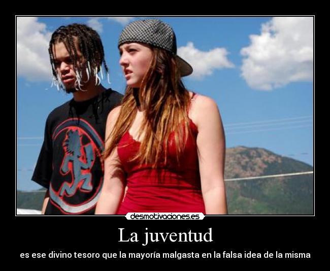 carteles desmotivaciones somos jovenes pero por poco tiempo blablabla aplicate cuento desmotivaciones