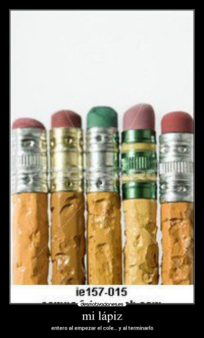 mi lápiz - entero al empezar el cole... y al terminarlo