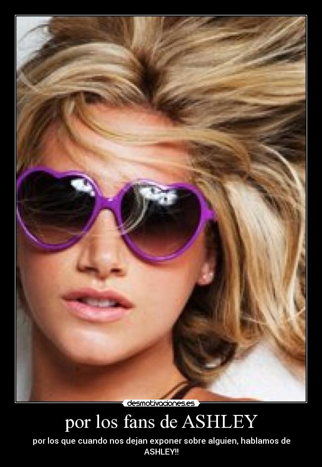 por los fans de ASHLEY -