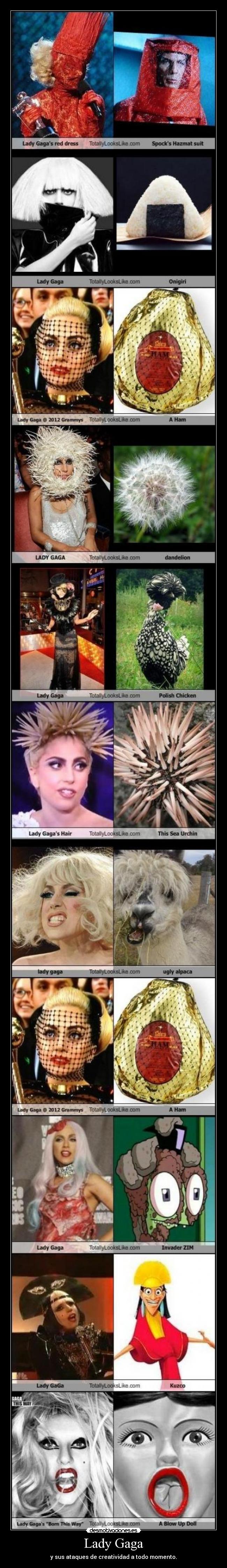 Lady Gaga - y sus ataques de creatividad a todo momento.