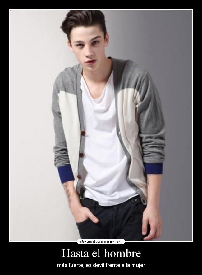 Hasta el hombre - más fuerte, es devil frente a la mujer