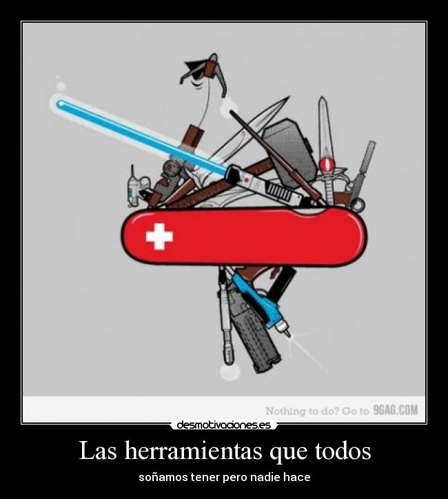 Las herramientas que todos - soñamos tener pero nadie hace