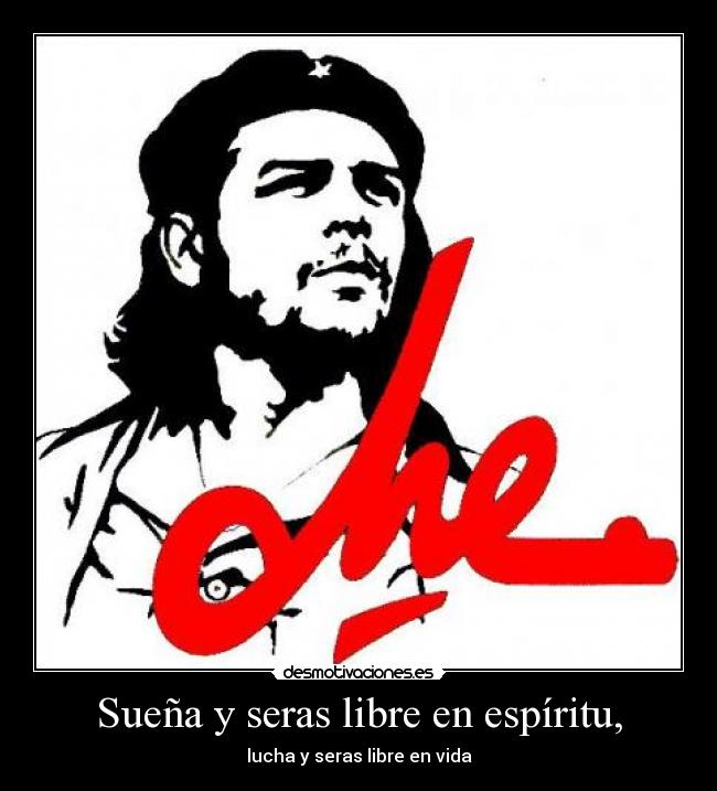 Sueña y seras libre en espíritu, - 