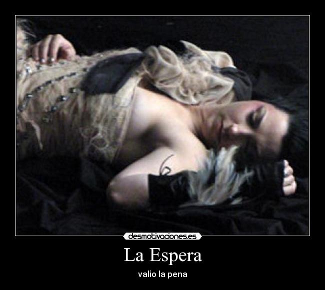 La Espera - valio la pena