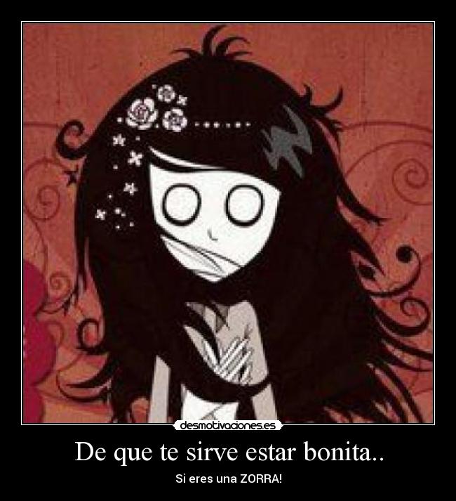 De que te sirve estar bonita.. - 