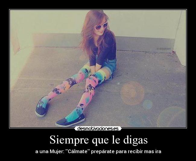 Siempre que le digas -