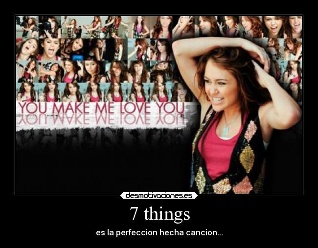 7 things - es la perfeccion hecha cancion...