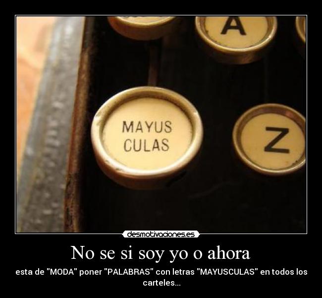 No se si soy yo o ahora - 