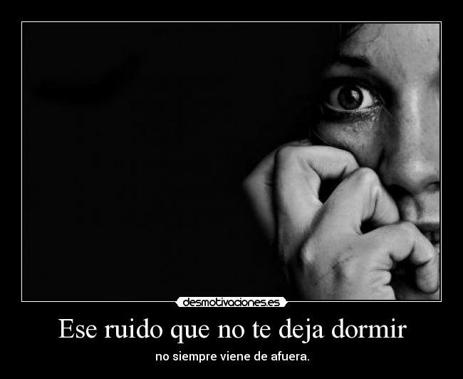 Ese ruido que no te deja dormir -