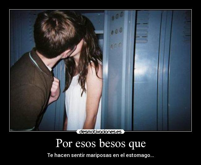 Por esos besos que -