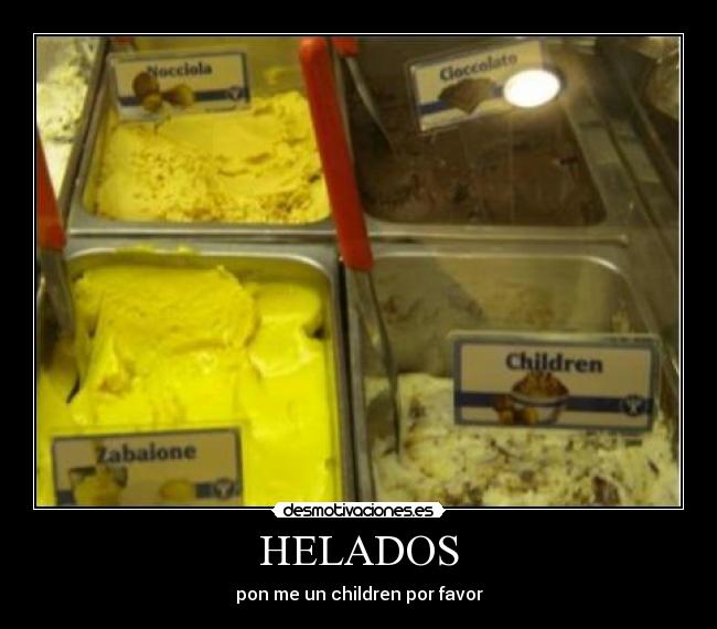 HELADOS - pon me un children por favor
