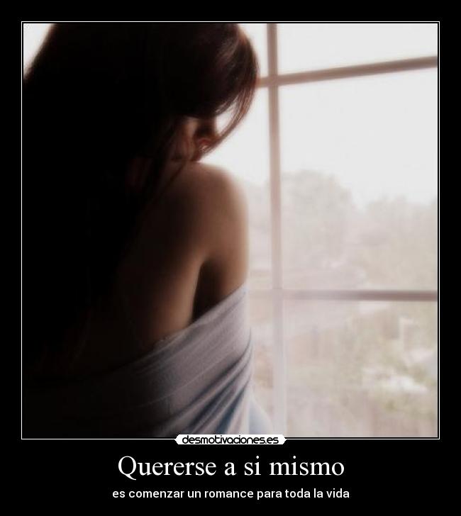 Quererse a si mismo - es comenzar un romance para toda la vida