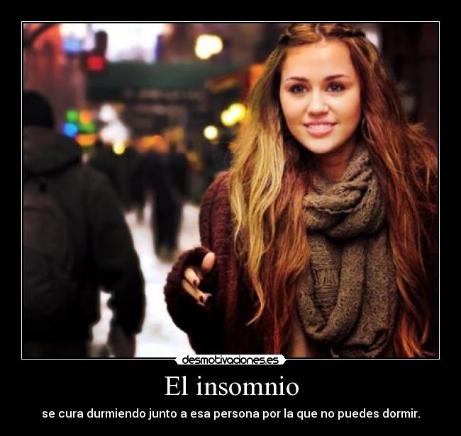 El insomnio - se cura durmiendo junto a esa persona por la que no puedes dormir.