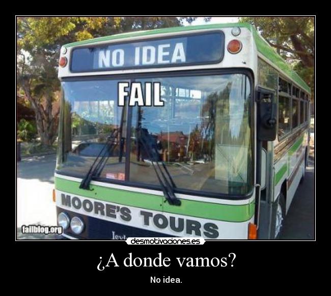 ¿A donde vamos? -