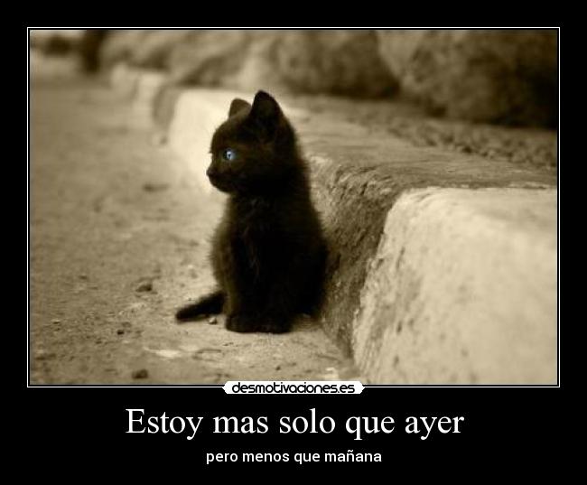 Estoy mas solo que ayer -