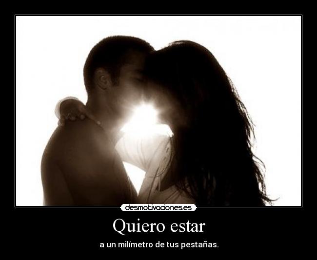 Quiero estar -
