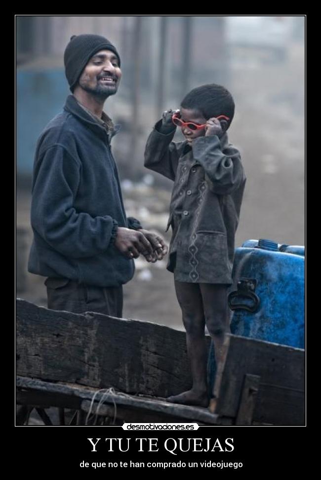 Y TU TE QUEJAS -