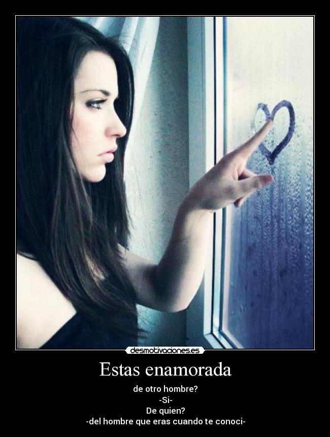 Estas enamorada -