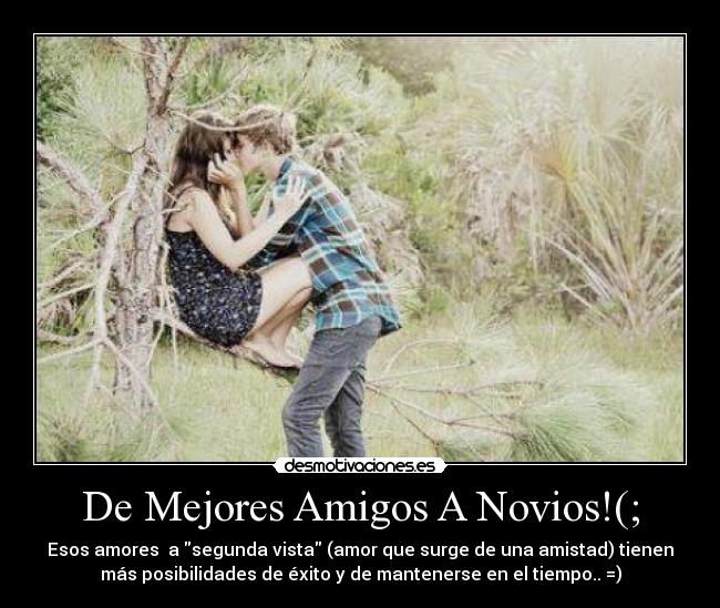De Mejores Amigos A Novios!(; -