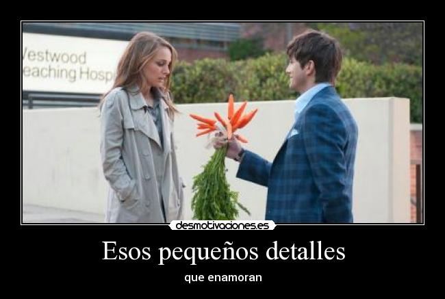 Esos pequeños detalles - que enamoran