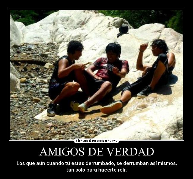 AMIGOS DE VERDAD -