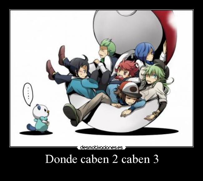 Donde caben 2 caben 3 - 