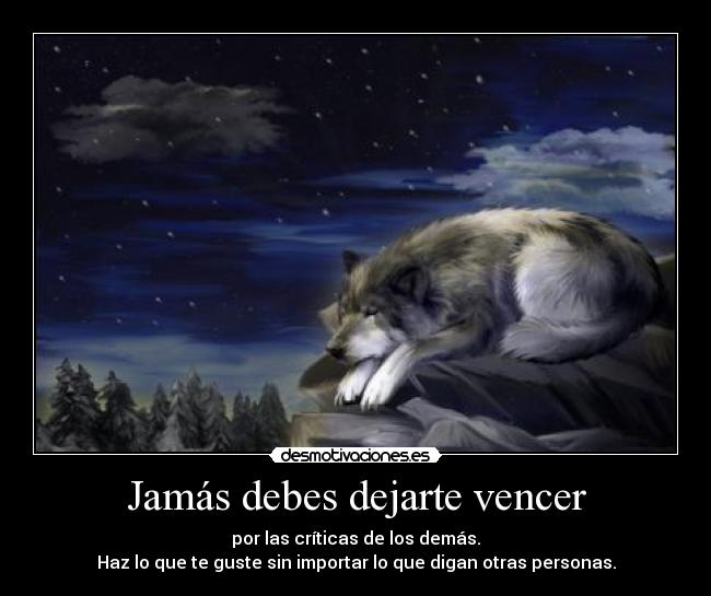 Jamás debes dejarte vencer - 