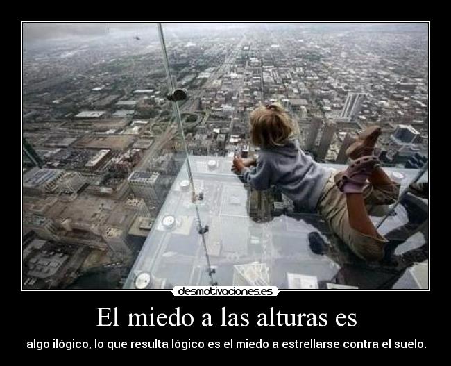 El miedo a las alturas es - 