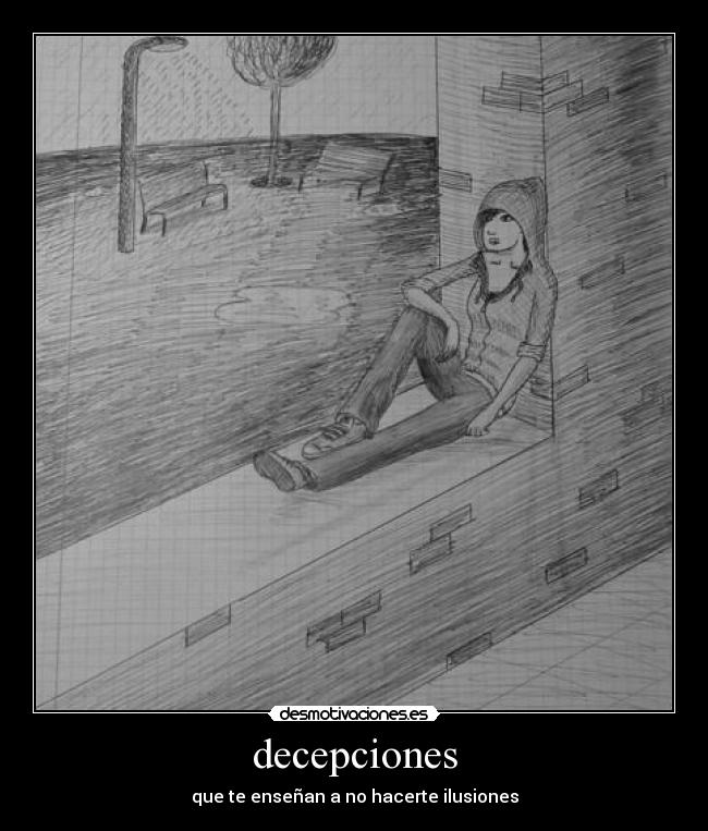 decepciones - que te enseñan a no hacerte ilusiones
