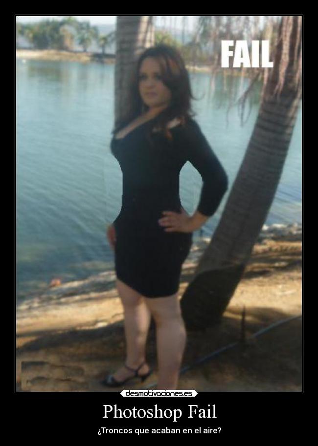 Photoshop Fail - ¿Troncos que acaban en el aire?