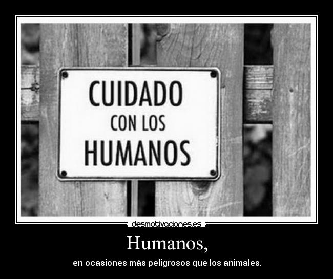 Humanos, -