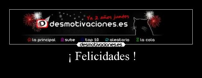 ¡ Felicidades ! -