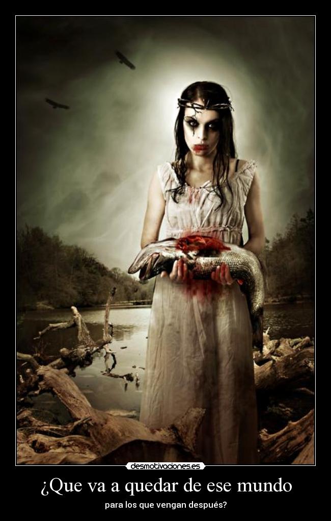 ¿Que va a quedar de ese mundo -