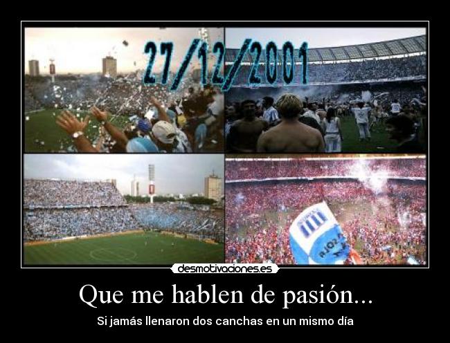 Que me hablen de pasión... - Si jamás llenaron dos canchas en un mismo día
