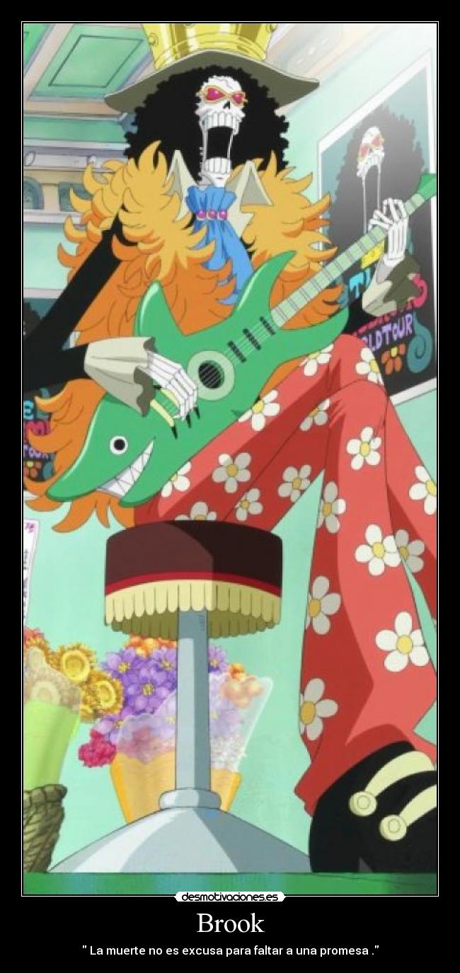 Brook - La muerte no es excusa para faltar a una promesa .