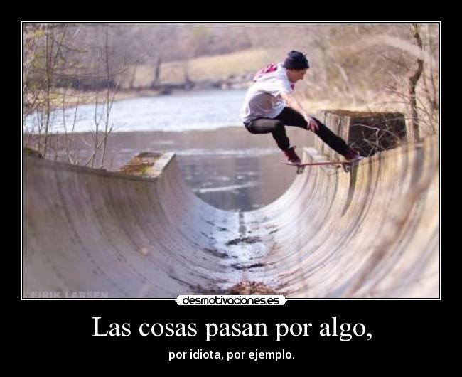 Las cosas pasan por algo, - 