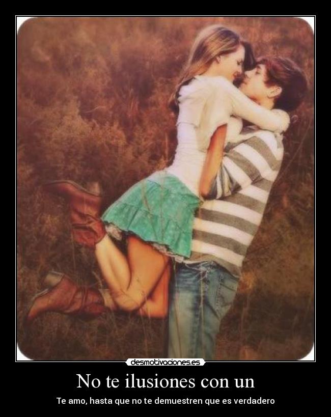 No te ilusiones con un - 