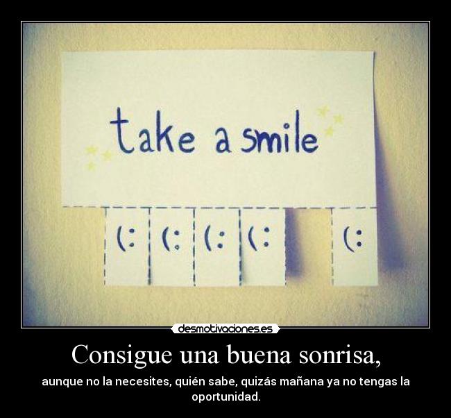 Consigue una buena sonrisa, - 
