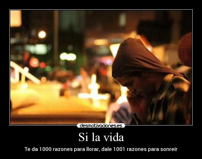 Si la vida -