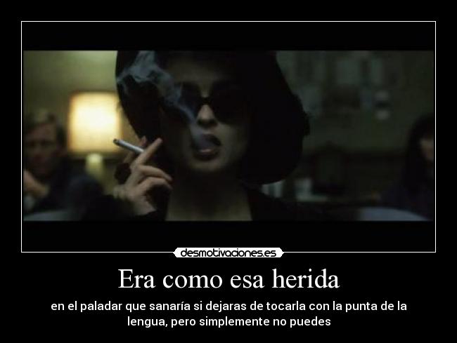 Era como esa herida - 