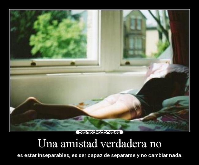 Una amistad verdadera no -