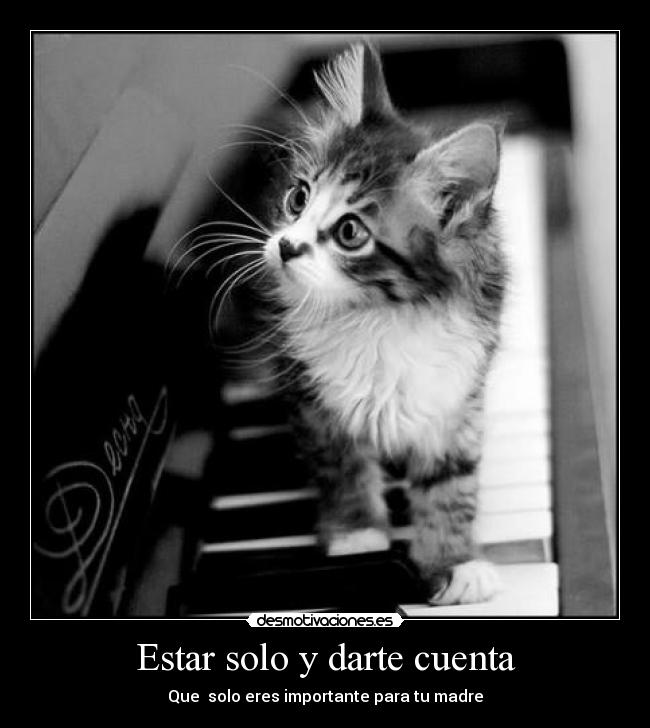 Estar solo y darte cuenta -