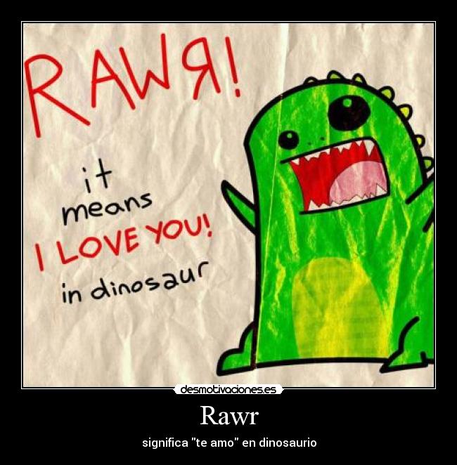 Rawr -