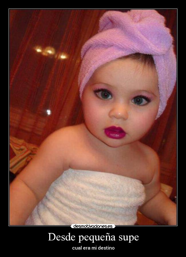 Desde pequeña supe - 